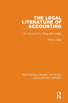 The Legal Literature of Accounting: On Accounts by Diego del Castillo by Patti A. Mills