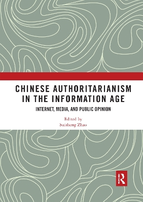 Chinese Authoritarianism in the Information Age: Internet, Media, and Public Opinion by Suisheng Zhao