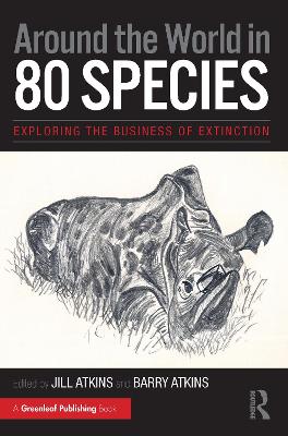 Around the World in 80 Species: Exploring the Business of Extinction book
