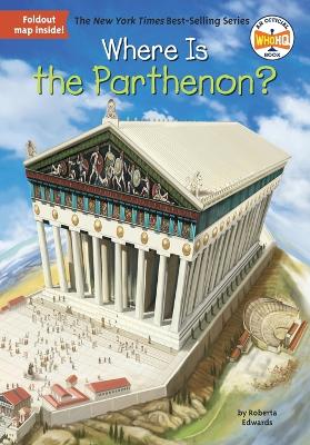 Where Is the Parthenon? by Roberta Edwards
