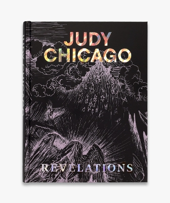 Judy Chicago: Revelations book