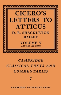 Cicero: Letters to Atticus: Volume 5, Books 11-13 by Cicero