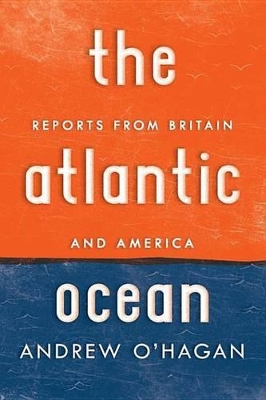 The Atlantic Ocean: Reports from Britain and America book