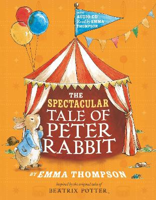 The The Spectacular Tale of Peter Rabbit by Emma Thompson