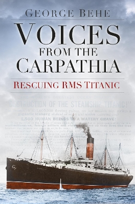 Voices from the Carpathia: Rescuing RMS Titanic book