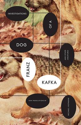 Investigations of a Dog: And Other Creatures by Franz Kafka