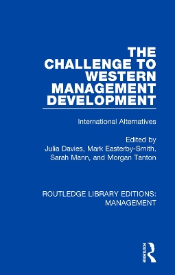 The Challenge to Western Management Development: International Alternatives by Julia Davies