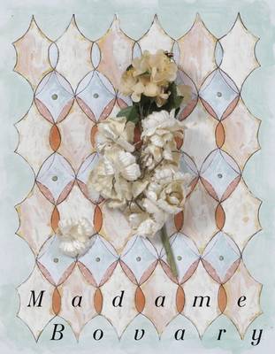 Madame Bovary by Gustave Flaubert - Illustrated by Marc Camille Chaimowicz book
