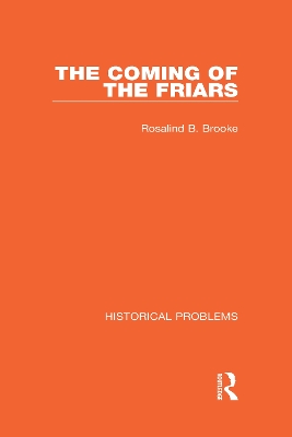 The Coming of the Friars by Rosalind B. Brooke