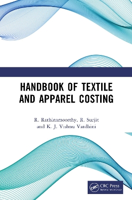 Handbook of Textile and Apparel Costing by R. Rathinamoorthy