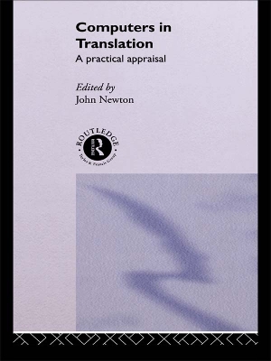 Computers in Translation: A Practical Appraisal by John Newton