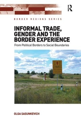 Informal Trade, Gender and the Border Experience by Olga Sasunkevich