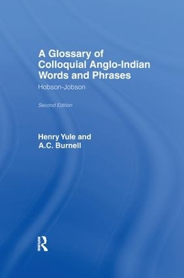 Glossary of Colloquial Anglo-Indian Words And Phrases by A. C. Burnell