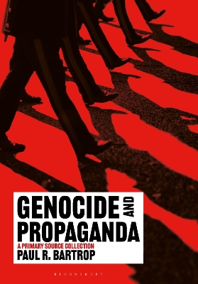 Genocide and Propaganda: A Primary Source Collection book