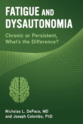 Fatigue and Dysautonomia: Chronic or Persistent, What's the Difference? book