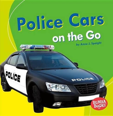 Police Cars on the Go by Anne J Spaight