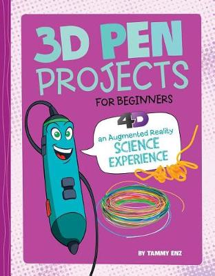 3D Pen Projects for Beginners by Tammy Enz