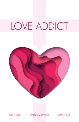 Love Addict by Mark G Boyer