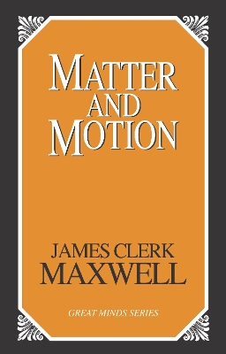 Matter And Motion by James Clerk Maxwell