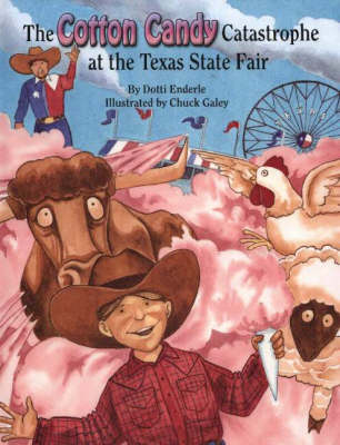 Cotton Candy Catastrophe at the Texas State Fair, The by Dotti Enderle