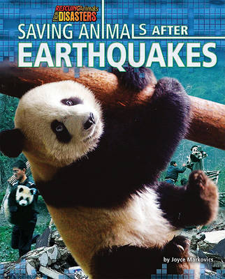 Saving Animals After Earthquakes by Joyce L Markovics