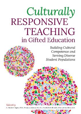 Culturally Responsive Teaching in Gifted Education: Building Cultural Competence and Serving Diverse Student Populations by C. Matthew Fugate