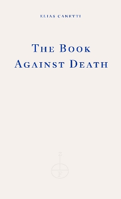 The Book Against Death by Elias Canetti