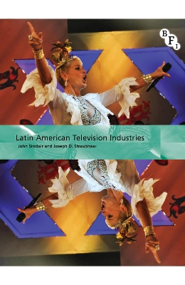 Latin American Television Industries by John Sinclair