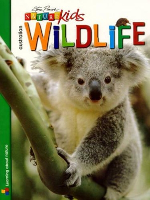 Nature Kids - Australian Wildlife Book by Steve Parish