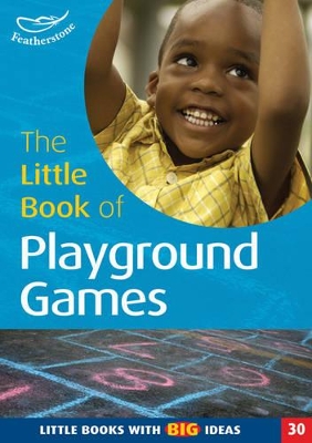 The The Little Book of Playground Games: Little Books with Big Ideas by Simon MacDonald