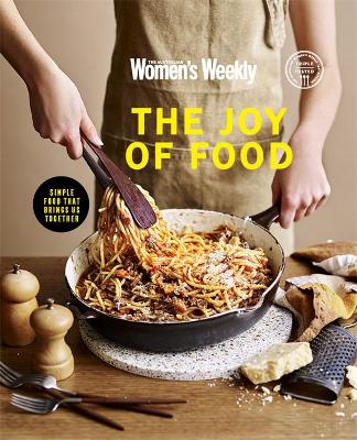 The Joy of Food: Simple food that brings us together book
