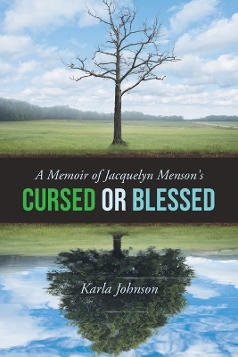 A Memoir of Jacquelyn Menson's: Cursed or Blessed book