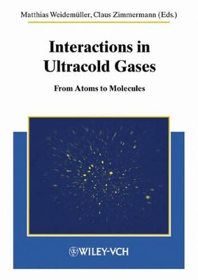 Interactions in Ultracold Gases by Matthias Weidemüller
