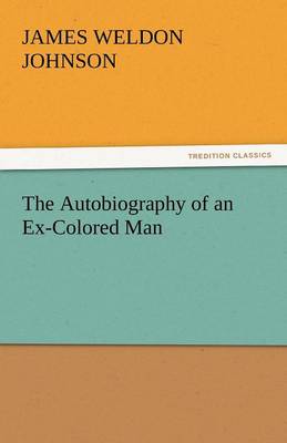The Autobiography of an Ex-Colored Man by James Weldon Johnson