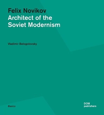 Felix Novikov: Architect of the Soviet Modernism book