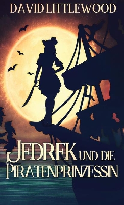 Jedrek Und Die Piratenprinzessin by David Littlewood
