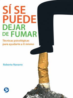 Sí Se Puede Dejar de Fumar: Técnicas Psicológicas Para Ayudarte a Ti Mismo book