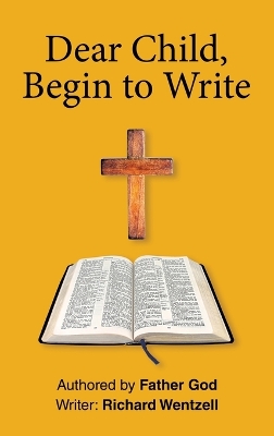 Dear Child, Begin to Write book