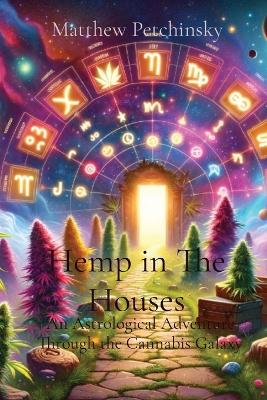 Hemp in The Houses: An Astrological Adventure Through the Cannabis Galaxy book