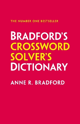 Bradford’s Crossword Solver’s Dictionary: More than 330,000 solutions for cryptic and quick puzzles by Anne R. Bradford