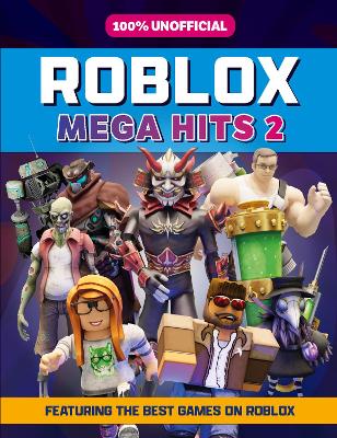 100% Unofficial Roblox Mega Hits 2 book