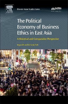 Political Economy of Business Ethics in East Asia book