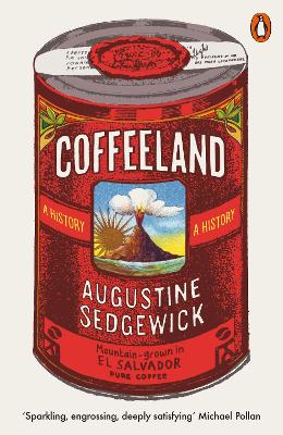 Coffeeland: A History by Augustine Sedgewick