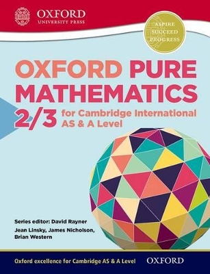 Mathematics for Cambridge International AS & A Level: Oxford Pure Mathematics 2 & 3 for Cambridge International AS & A Level book