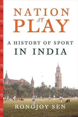 Nation at Play: A History of Sport in India book