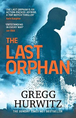 The Last Orphan: The Thrilling Orphan X Sunday Times Bestseller by Gregg Hurwitz
