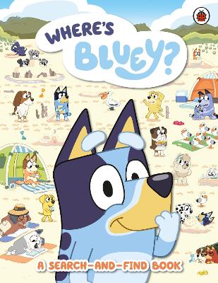 Bluey: Where's Bluey?: A Search-and-Find Book book