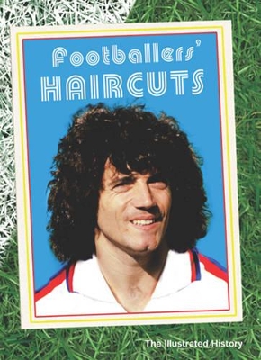 Footballers' Haircuts book