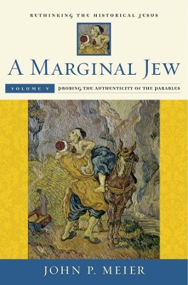 A Marginal Jew: Rethinking the Historical Jesus, Volume V by John P. Meier