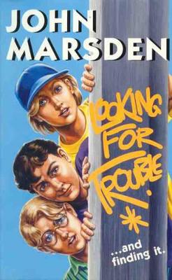 Looking for Trouble by John Marsden